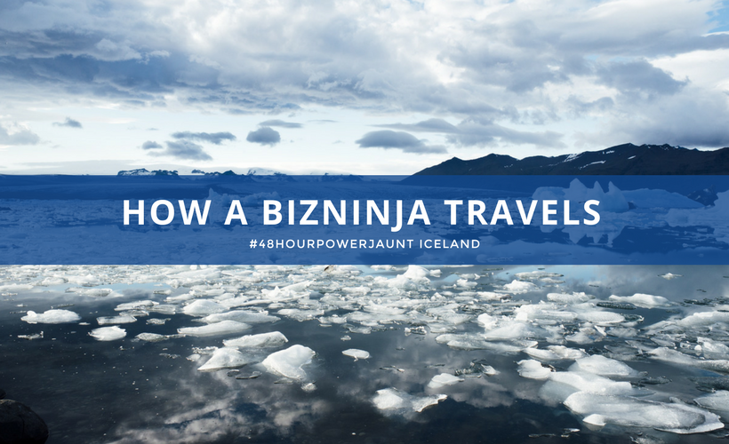 How a BizNinja Travels; #48HourPowerJaunt Iceland